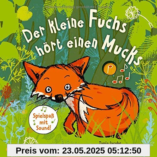 Der kleine Fuchs hört einen Mucks: Spielspaß mit Sound