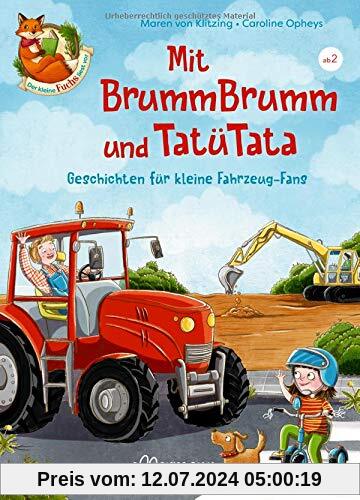 Der kleine Fuchs liest vor: Mit BrummBrumm und Tatütata. Geschichten für kleine Fahrzeug-Fans