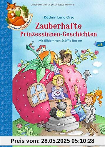 Der kleine Fuchs liest vor: Zauberhafte Prinzessinnen-Geschichten