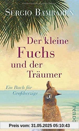 Der kleine Fuchs und der Träumer: Ein Buch für Großherzige Der kleine Fuchs und der Träumer: Ein Buch für Großherzige