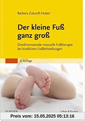 Der kleine Fuß ganz groß: Dreidimensionale manuelle Fußtherapie bei kindlichen Fußfehlstellungen Der kleine Fuß ganz groß: Dreidimensionale manuelle Fußtherapie bei kindlichen Fußfehlstellungen