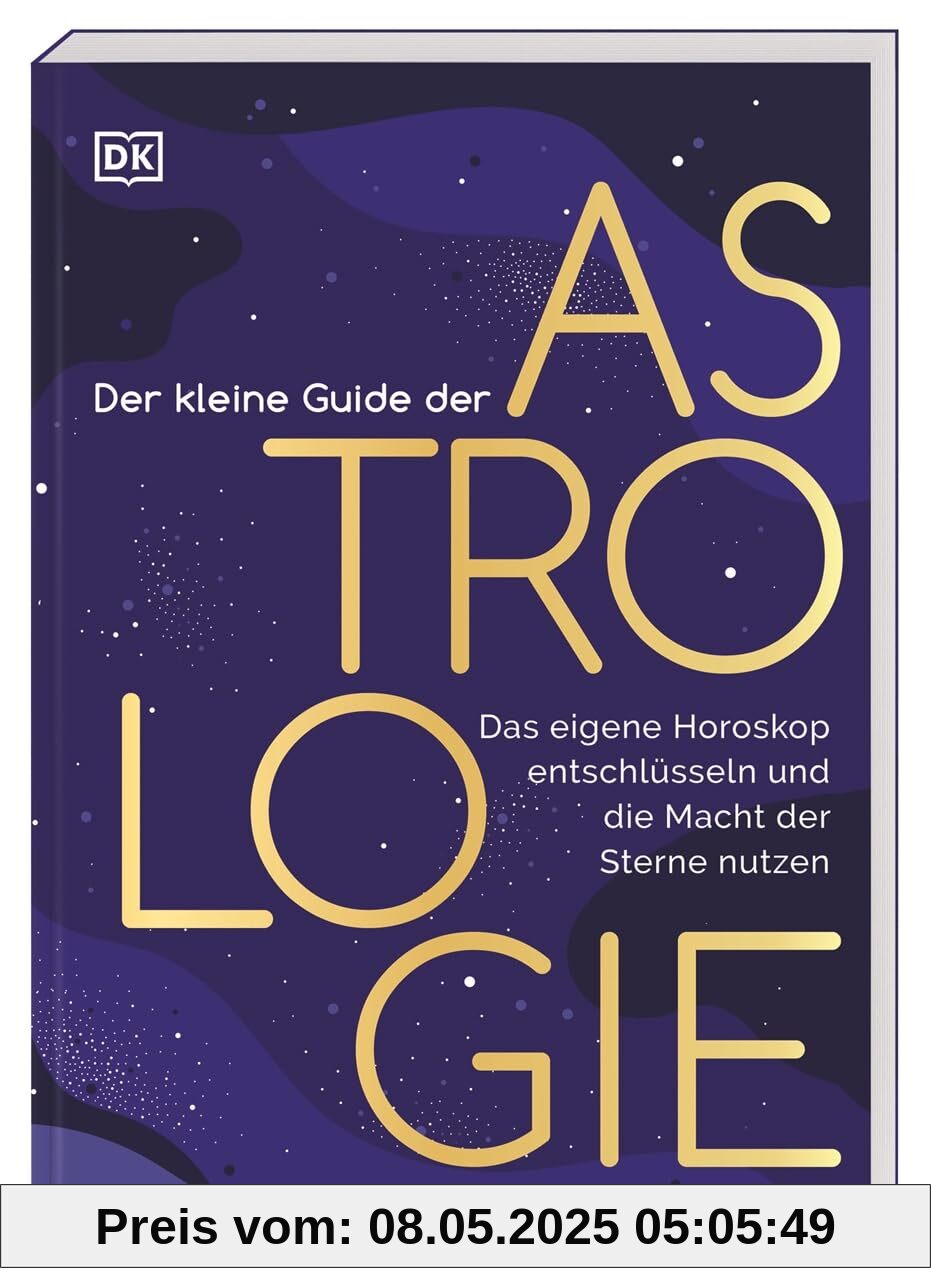 Der kleine Guide der Astrologie: Das eigene Horoskop entschlüsseln und die Macht der Sterne nutzen. Ein praktischer Einstieg in die Astrologie Der kleine Guide der Astrologie: Das eigene Horoskop entschlüsseln und die Macht der Sterne nutzen. Ein praktischer Einstieg in die Astrologie