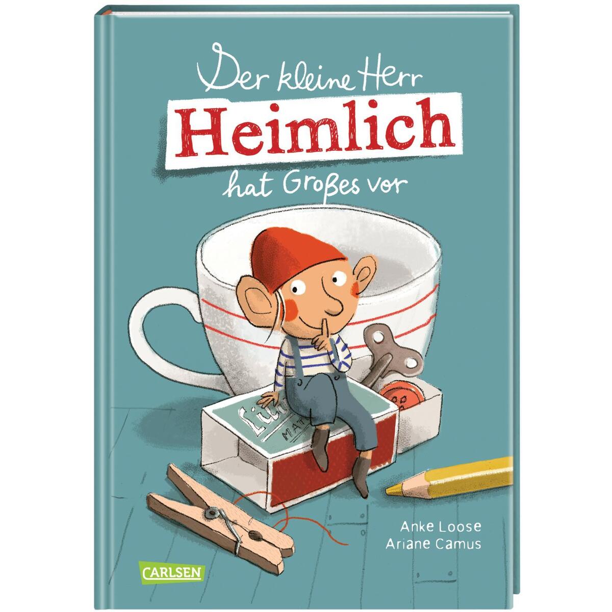 Der kleine Herr Heimlich hat Großes vor Der kleine Herr Heimlich hat Großes vor von Carlsen Verlag GmbH