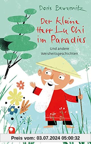 Der kleine Herr Lu Chi im Paradies: Und andere Weisheitsgeschichten (Edition Eschbach)