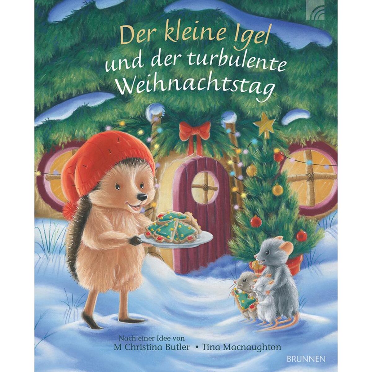 Der kleine Igel und der turbulente Weihnachtstag Der kleine Igel und der turbulente Weihnachtstag von Brunnen-Verlag GmbH