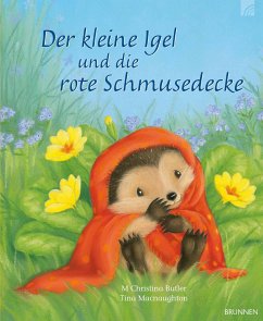 Der kleine Igel und die rote Schmusedecke von Brunnen / Brunnen-Verlag, Gießen