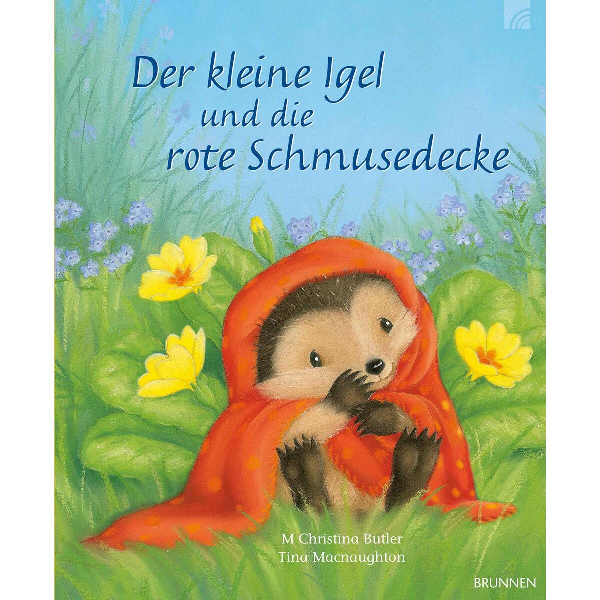 Der kleine Igel und die rote Schmusedecke von Brunnen-Verlag GmbH