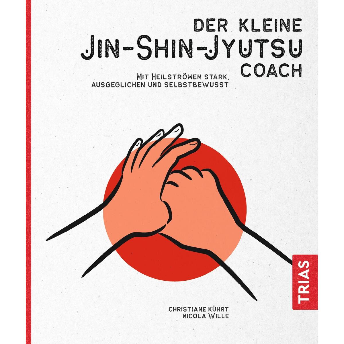 Der kleine Jin-Shin-Jyutsu-Coach Der kleine Jin-Shin-Jyutsu-Coach von Trias