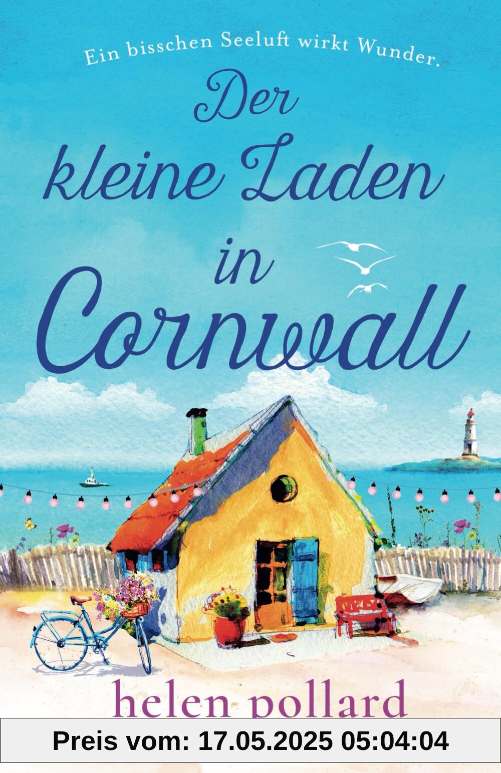 Der kleine Laden in Cornwall: Ein traumhaft sommerlicher Wohlfühlroman