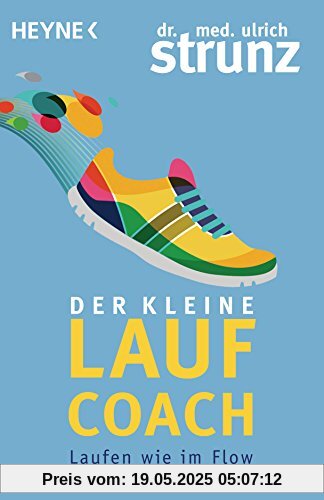 Der kleine Laufcoach: Laufen wie im Flow