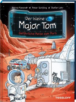 Gefährliche Reise zum Mars / Der kleine Major Tom Bd.5 von Tessloff