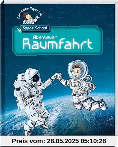 Der kleine Major Tom. Space School. Band 1: Abenteuer Raumfahrt Der kleine Major Tom. Space School. Band 1: Abenteuer Raumfahrt