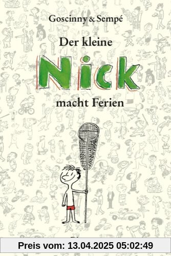 Der kleine Nick macht Ferien: Sämtliche Feriengeschichten in einem Band