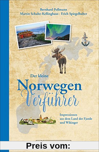 Der kleine Norwegen-Verführer: Impressionen aus dem Land der Fjorde und Wikinger