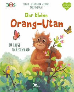 Der kleine Orang-Utan - Zu Hause im Regenwald / Tierkinder und ihr Zuhause Bd.1 von Magellan
