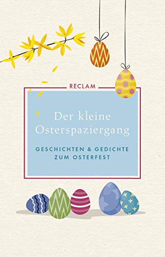 Der kleine Osterspaziergang: Geschichten und Gedichte zum Osterfest Der kleine Osterspaziergang: Geschichten und Gedichte zum Osterfest