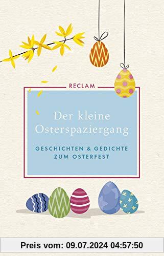 Der kleine Osterspaziergang: Geschichten und Gedichte zum Osterfest