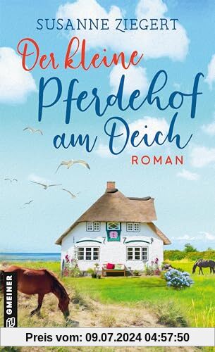 Der kleine Pferdehof am Deich: Roman (Romane im GMEINER-Verlag)