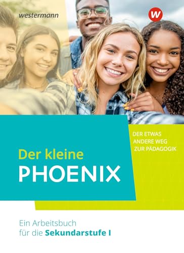 Der kleine Phoenix - Der etwas andere Weg zur Pädagogik. Ein Arbeitsbuch für Erziehungswissenschaft in der Sekundarstufe I - Ausgabe 2022: Schülerband von Westermann Bildungsmedien Verlag GmbH