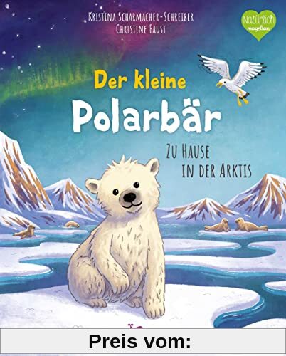 Der kleine Polarbär - Zu Hause in der Arktis (Tierkinder und ihr Zuhause)