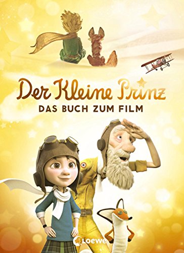 Der kleine Prinz - Das Buch zum Film: Buch zur Verfilmung des Kinderbuch-Klassikers ab 8 Jahre
