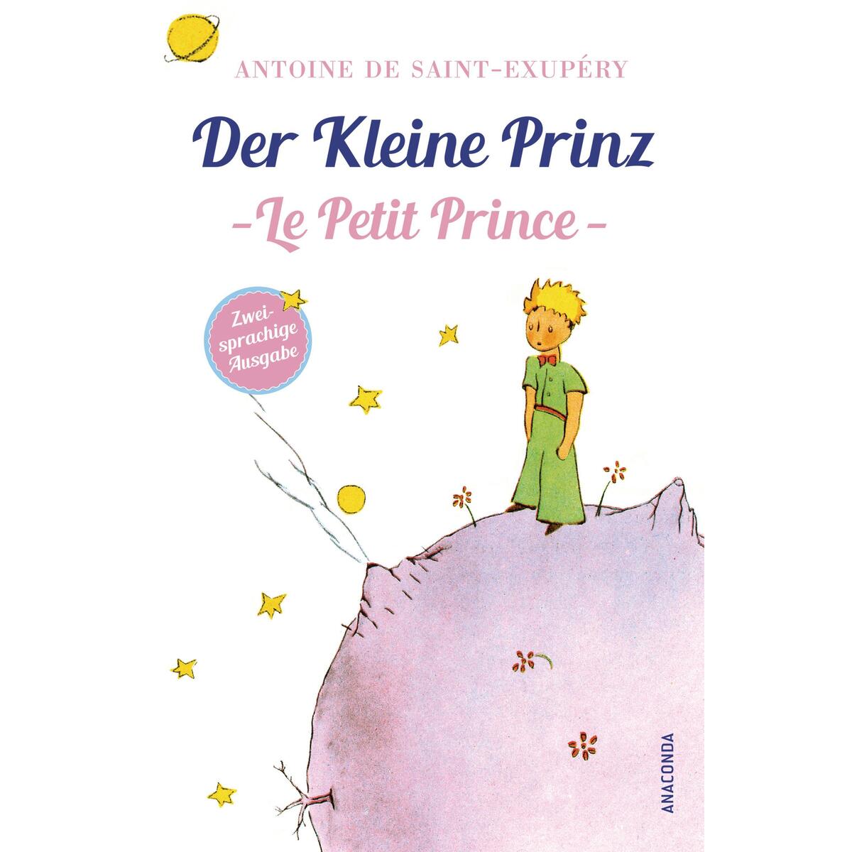 Der kleine Prinz - Le Petit Prince Der kleine Prinz - Le Petit Prince von Anaconda Verlag