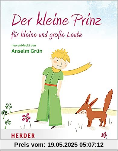 Der kleine Prinz für kleine und große Leute: Neu entdeckt von Anselm Grün (HERDER spektrum)