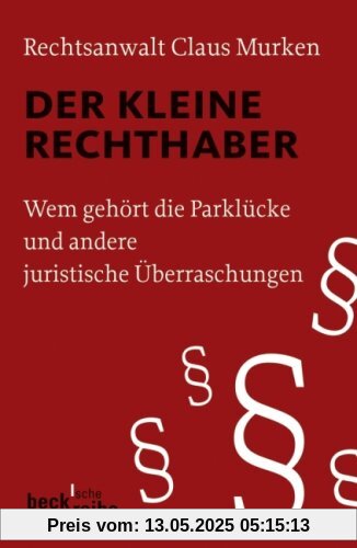 Der kleine Rechthaber: Wem gehört die Parklücke und andere juristische Überraschungen Der kleine Rechthaber: Wem gehört die Parklücke und andere juristische Überraschungen
