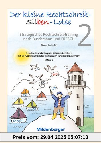 Der kleine Rechtschreib-Silben-Lotse, Klasse 2: Strategisches Rechtschreibtraining nach Buschmann und FRESCH