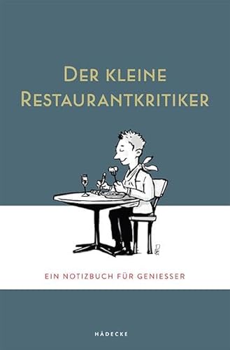 Der kleine Restaurantkritiker: Ein Notizbuch für Genießer von Hdecke Verlag GmbH
