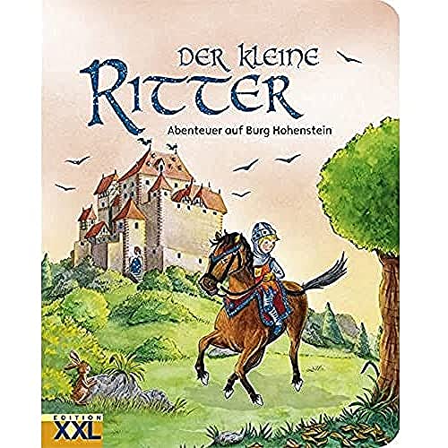 Der kleine Ritter- Abenteuer auf Burg Hohenstein: Pappbuch mit farbigen Illustrationen