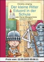 Der kleine Ritter Eduard in der Schule: oder Kleine Missgeschicke passieren jedem Der kleine Ritter Eduard in der Schule: oder Kleine Missgeschicke passieren jedem