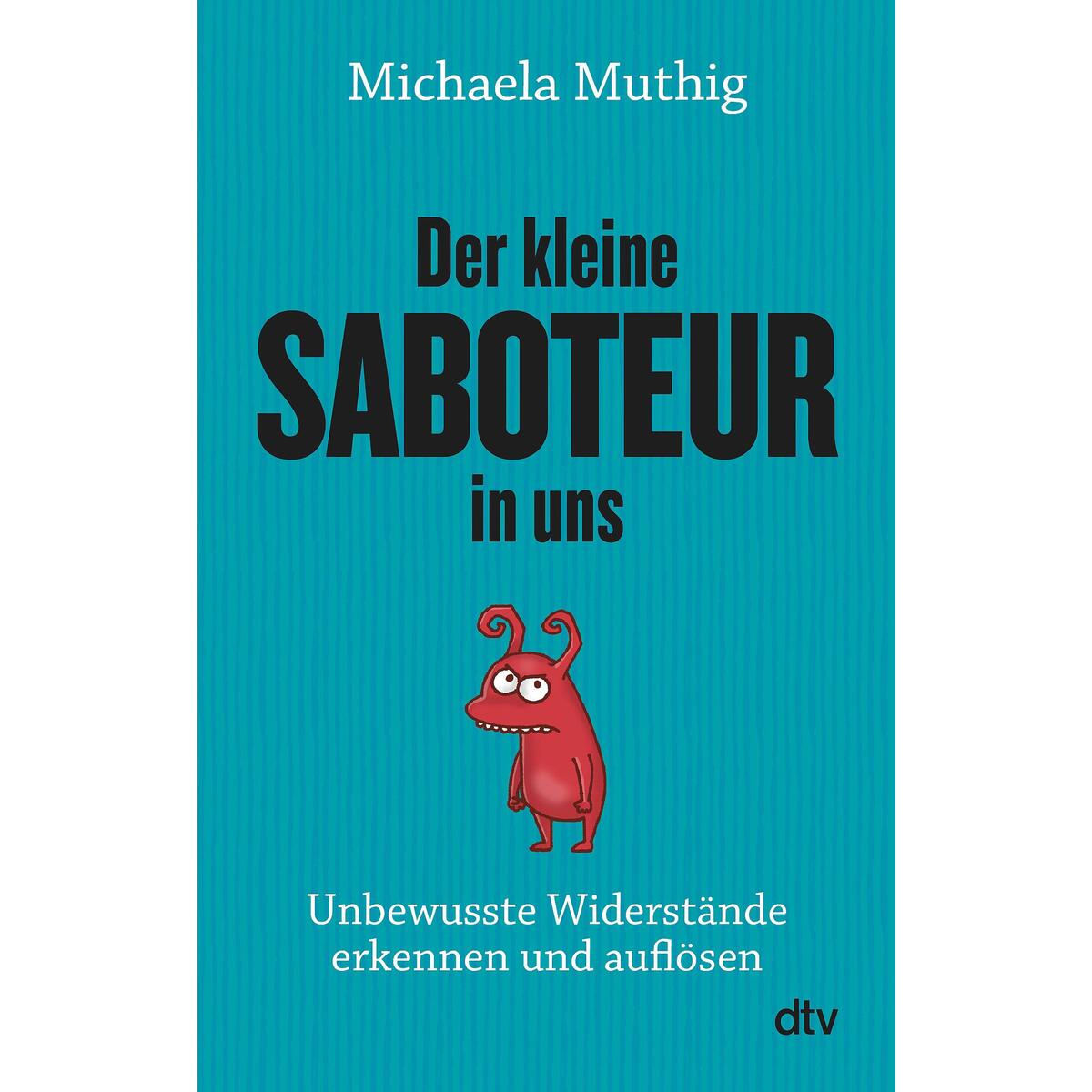 Der kleine Saboteur in uns von dtv Verlagsgesellschaft