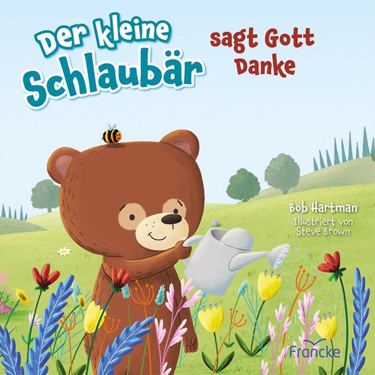 Der kleine Schlaubär sagt Gott Danke Der kleine Schlaubär sagt Gott Danke von Francke-Buch GmbH