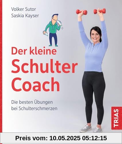 Der kleine Schulter-Coach: Die besten Übungen bei Schulterschmerzen (Der kleine Coach)