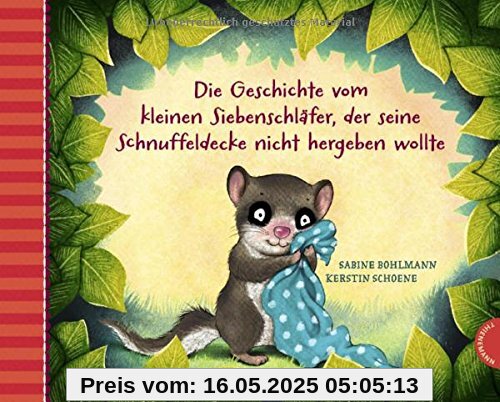 Der kleine Siebenschläfer: Die Geschichte vom kleinen Siebenschläfer, der seine Schnuffeldecke nicht hergeben wollte Der kleine Siebenschläfer: Die Geschichte vom kleinen Siebenschläfer, der seine Schnuffeldecke nicht hergeben wollte