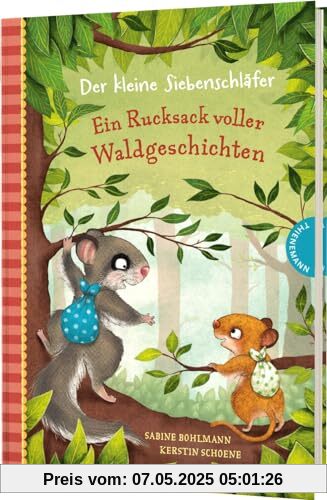Der kleine Siebenschläfer: Ein Rucksack voller Waldgeschichten: Vorlesebuch ab 4 Der kleine Siebenschläfer: Ein Rucksack voller Waldgeschichten: Vorlesebuch ab 4