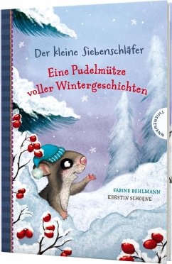 Der kleine Siebenschläfer: Eine Pudelmütze voller Wintergeschichten von Thienemann in der Thienemann-Esslinger Verlag GmbH