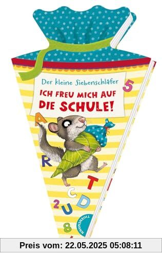 Der kleine Siebenschläfer: Ich freu mich auf die Schule!: Geschenk zum Schulstart Der kleine Siebenschläfer: Ich freu mich auf die Schule!: Geschenk zum Schulstart