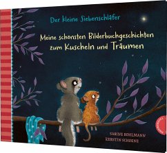 Der kleine Siebenschläfer: Meine schönsten Bilderbuchgeschichten zum Kuscheln und Träumen von Thienemann in der Thienemann-Esslinger Verlag GmbH
