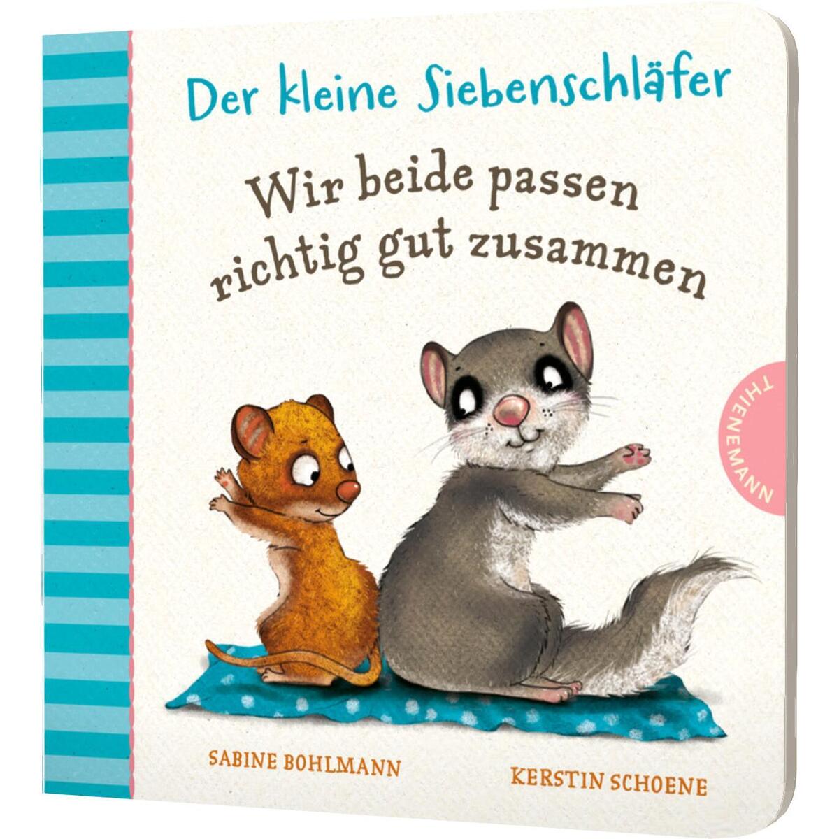 Der kleine Siebenschläfer: Wir beide passen richtig gut zusammen von Thienemann
