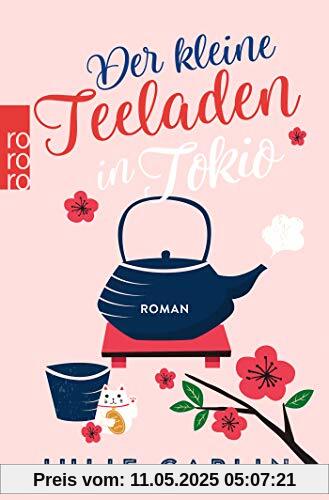 Der kleine Teeladen in Tokio (Romantic Escapes, Band 5)