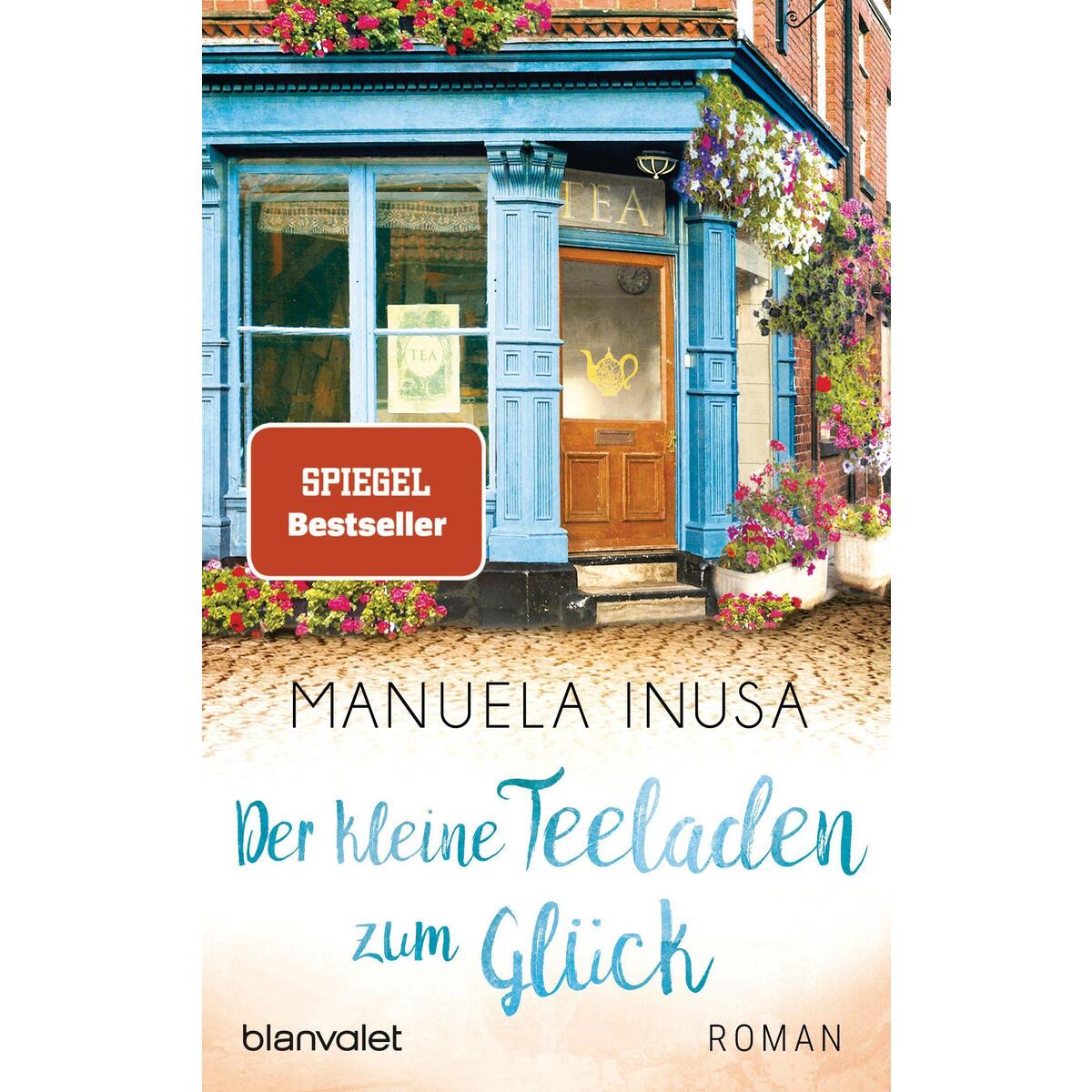 Der kleine Teeladen zum Glück von Blanvalet Taschenbuchverl