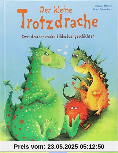 Der kleine Trotzdrache: Zwei drachenstarke Bilderbuchgeschichten