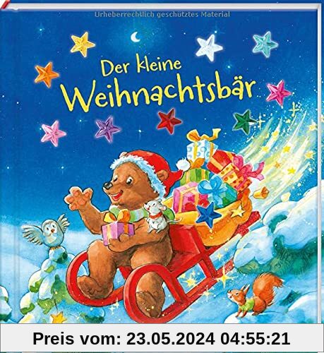 Der kleine Weihnachtsbär: Funkel-Bilderbuch mit Glitzersteinen (Bilderbuch mit integriertem Extra - Ein Weihnachtsbuch: Kinderbücher ab 3 Jahre)