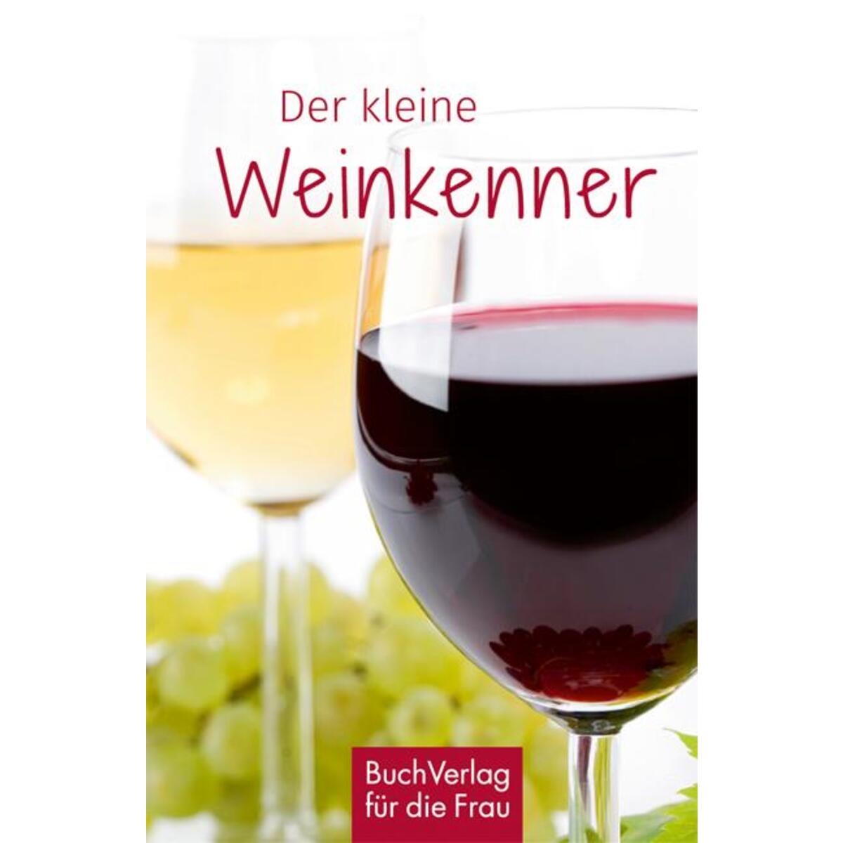 Der kleine Weinkenner von Buchverlag für die Frau