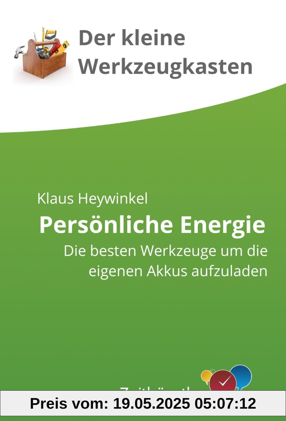 Der kleine Werkzeugkasten - persönliche Energie (Selbstmanagement - die besten Werkzeuge)