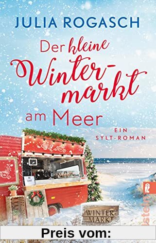 Der kleine Wintermarkt am Meer: Ein Sylt-Roman | Weihnachtszauber auf Sylt: Romantik, Strand und heißer Tee (Winterzauber auf Sylt)