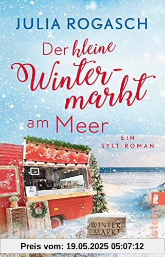 Der kleine Wintermarkt am Meer: Ein Sylt-Roman | Weihnachtszauber auf Sylt: Romantik, Strand und heißer Tee (Winterzauber auf Sylt)