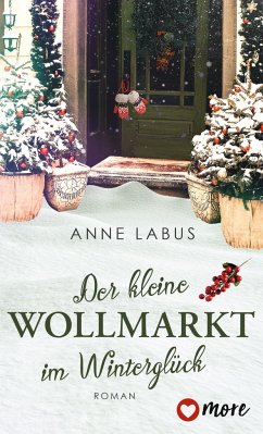 Der kleine Wollmarkt im Winterglück / Kleeblatt-Träume Bd.2 von more ein Imprint von Aufbau Verlage